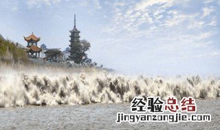 钱塘江大潮为什么被称为天下奇观 钱塘江大潮被称为天下奇观的原因
