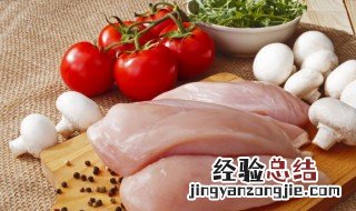 鸡肉怎么储存 鸡肉怎么储存时间长