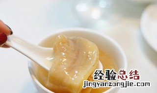 鱼胶多久泡发好 鱼胶要多久能泡好