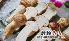 新鲜松茸怎么吃比较好 鲜松茸怎么吃最有营养
