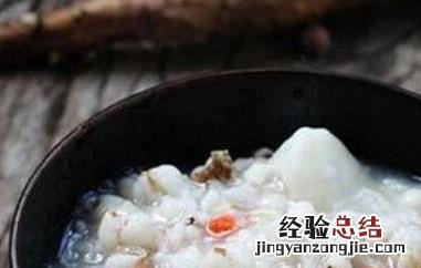 山药薏米芡实粥用什么山药好 山药薏米芡实粥的材料和做法步骤