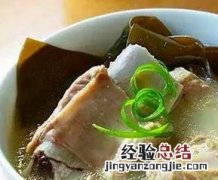 海带排骨汤的功效与作用 豆腐海带排骨汤的功效与作用