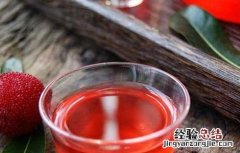 冬天喝杨梅酒的功效与作用 杨梅酒的功效与作用