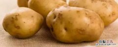 土豆怎么放不发芽 土豆怎么放不发芽不发青