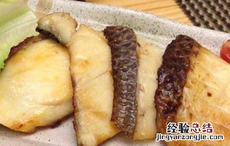 烤鳕鱼的功效与作用 酱烤鳕鱼的功效及做法