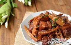 笋干烧肉的功效及做法 笋干烧肉的功效及做法窍门