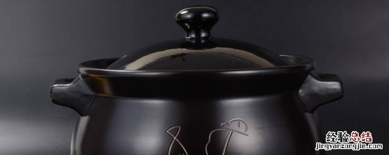 砂锅第一次使用怎样开锅 砂锅第一次用怎么开